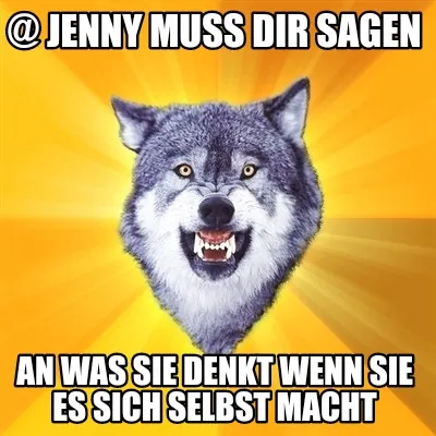 @ Jenny muss dir sagen An was sie denkt wenn sie es sich selbst macht