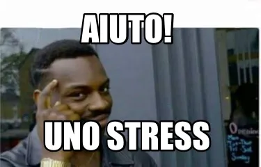 Funny Aiuto! Uno stress