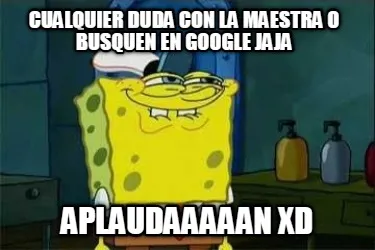 Funny cualquier duda con la maestra o busquen en google jaja Aplaudaaaaan xd