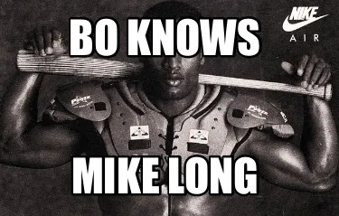 Funny BO KNOWS MIKE LONG