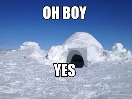 Oh boy Yes