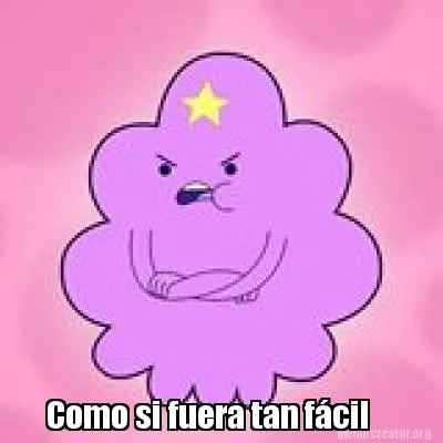 Como si fuera tan fácil