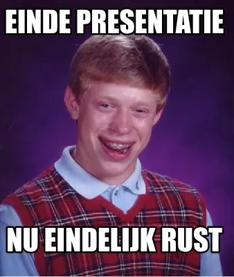 Funny Einde presentatie nu eindelijk rust