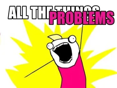 All the things Problems