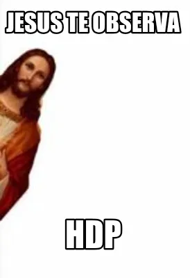 Funny jesus te observa HDP