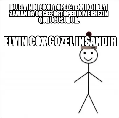 Bu Elvindir.O ortoped-texnikdir.Eyi zamanda Orces ortopedik merkezin qurucusudur