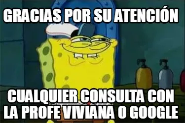Funny Gracias por su atención cualquier consulta con la profe Viviana o google