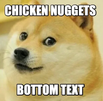 Funny Chicken nuggets Bottom text