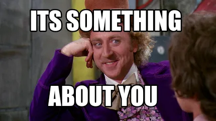 Funny Its something About You