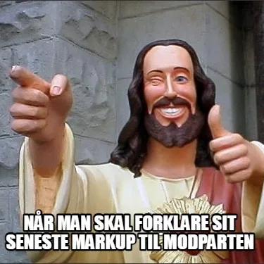 Når man skal forklare sit seneste markup til modparten