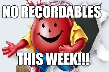 No Recordables This week!!!