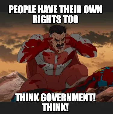 People have their own rights too think government! think!