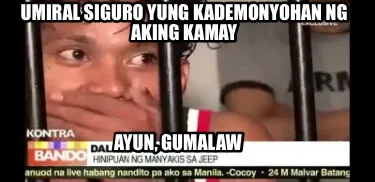 Umiral siguro yung kademonyohan ng aking kamay Ayun, gumalaw