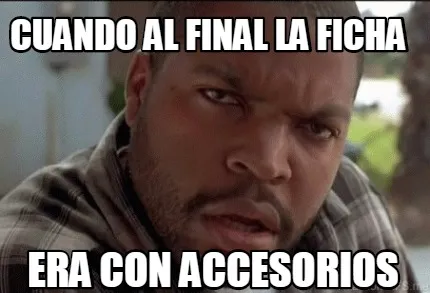 CUANDO AL FINAL LA FICHA ERA CON ACCESORIOS