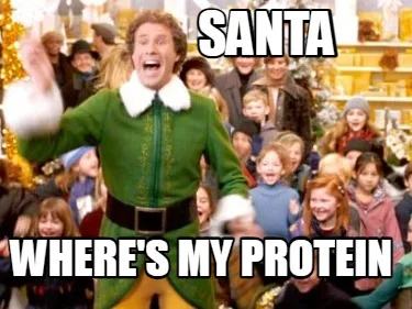 SANTA where's my protein