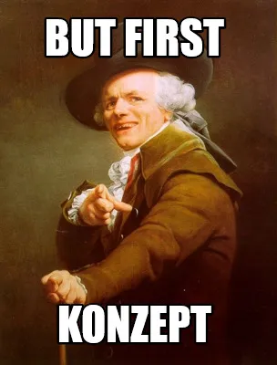 But first konzept