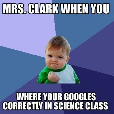 Funny Mrs. Clark When You Where your googles correctly in science class