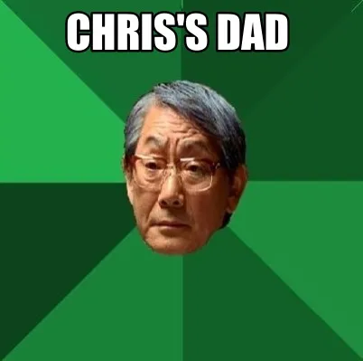 Funny Chris's dad