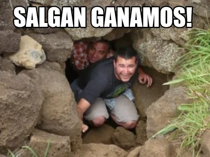 Salgan ganamos!
