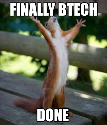 Finally Btech Done