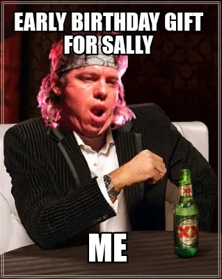 Funny Early birthday gift for SALLY ME