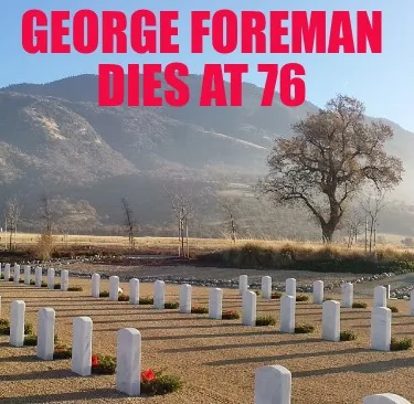 George Foreman dies at 76