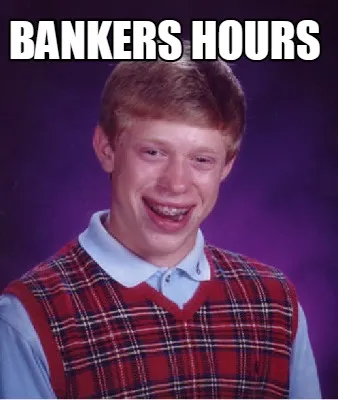 Bankers hours