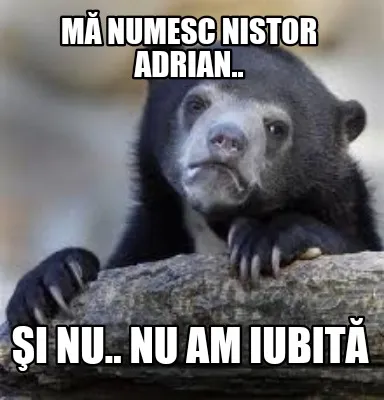 M Numesc Nistor Adrian.. I Nu.. Nu Am Iubit