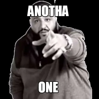Funny Anotha One