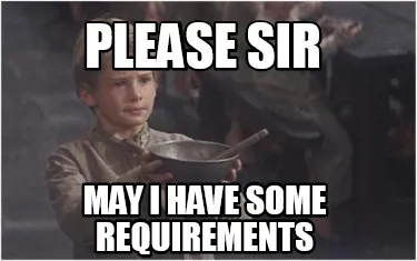 Funny please sir may i have some requirements