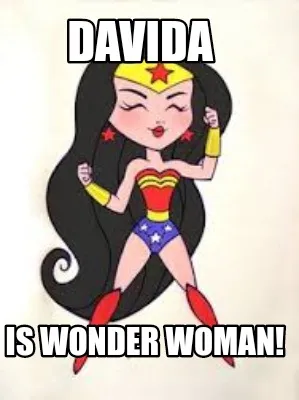DAVIDA IS WONDER WOMAN!
