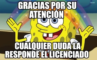 Gracias por su atención Cualquier duda la responde el licenciado