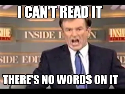 Funny I can't read it There's no words on it