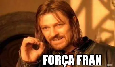 Funny FORÇA FRAN
