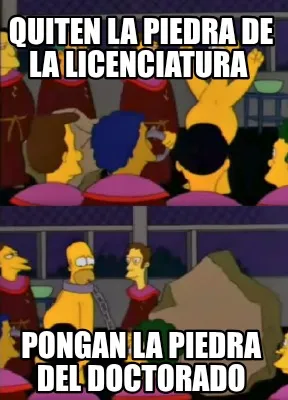 Funny Quiten la piedra de la licenciatura Pongan la piedra del doctorado