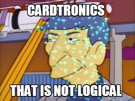 Cardtronics that is not logical
