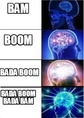 Bam boom bada boom bada boom bada bam