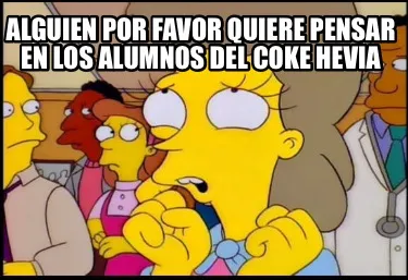 Alguien por favor quiere pensar en los alumnos del Coke Hevia