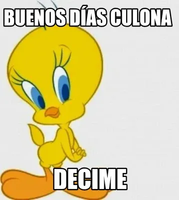 Buenos días culona Decime