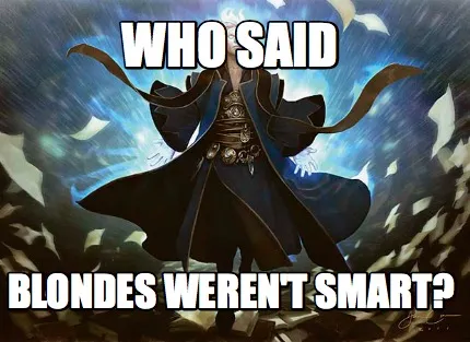 Who said blondes weren't smart?
