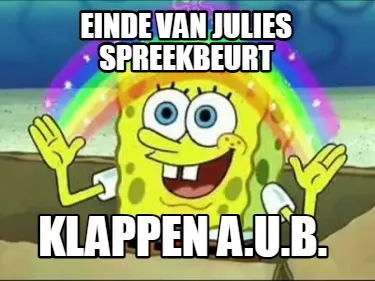 Einde van julies spreekbeurt klappen a.u.b.