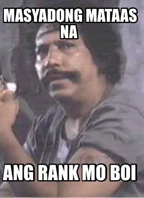 Masyadong mataas na Ang rank mo boi