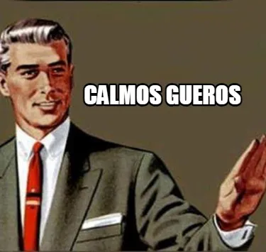 Funny Calmos gueros