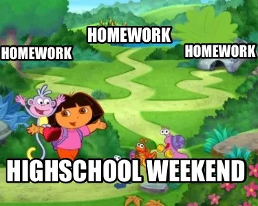 Funny Homework HIGHSCHOOL WEEKEND Homework Homework
