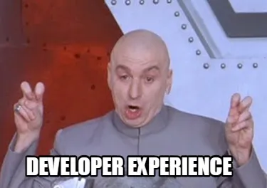 DEVELOPER EXPERIENCE