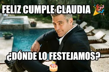 Feliz cumple Claudia ???? ¿Dónde lo festejamos? ????