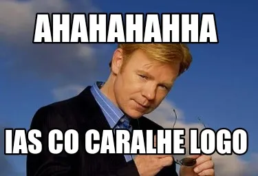 Ahahahahha Ias co caralhe logo