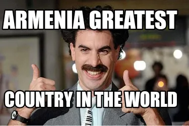 Armenia greatest Country in the world