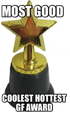 Funny most good coolest hottest gf award