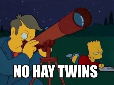 No hay twins
